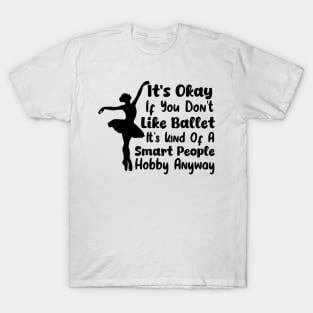 Funny Ballet Lover Quote Humor sayings T-Shirt